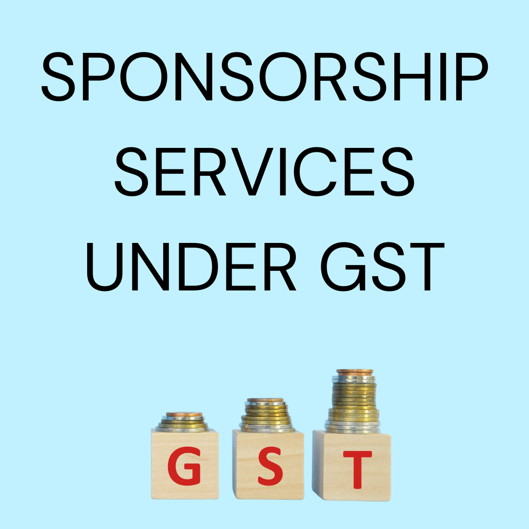Sponsorship Services: Understanding Treatment under GST